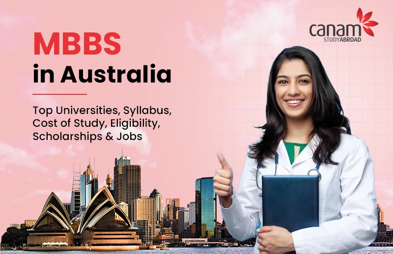 MBBS in Australia: Top Universities, Syllabus, Cost of Study, Eligibility, Scholarships & Jobs
