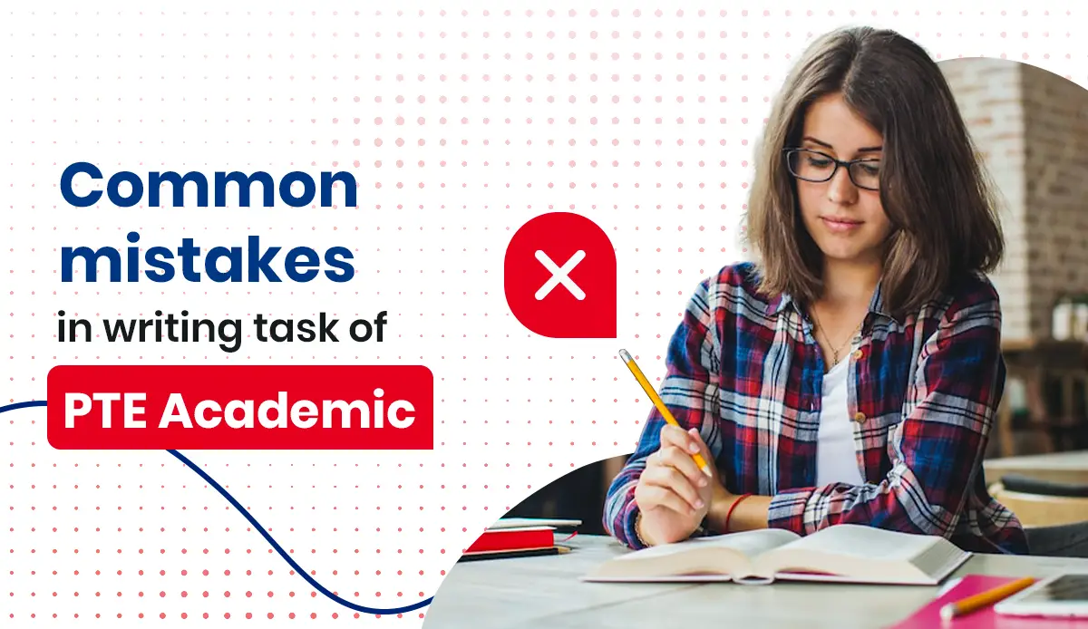 Common Mistakes in Writing Task of PTE- Academic