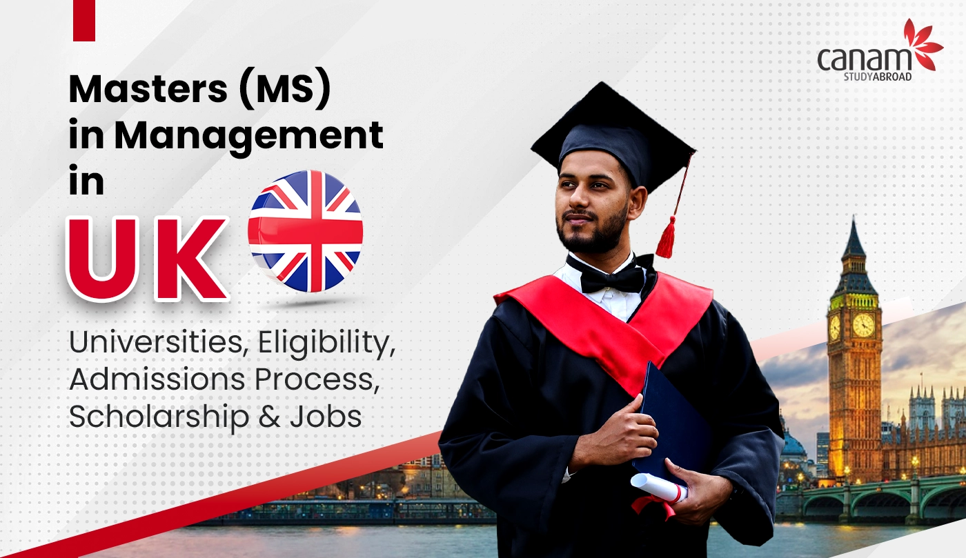 Masters (MS) in Management in UK: Universities, Eligibility, Admissions Process, Scholarship & Jobs