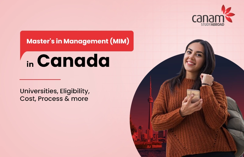 Master's in Management (MIM) in Canada: Universities, Eligibility, Cost, Process and more