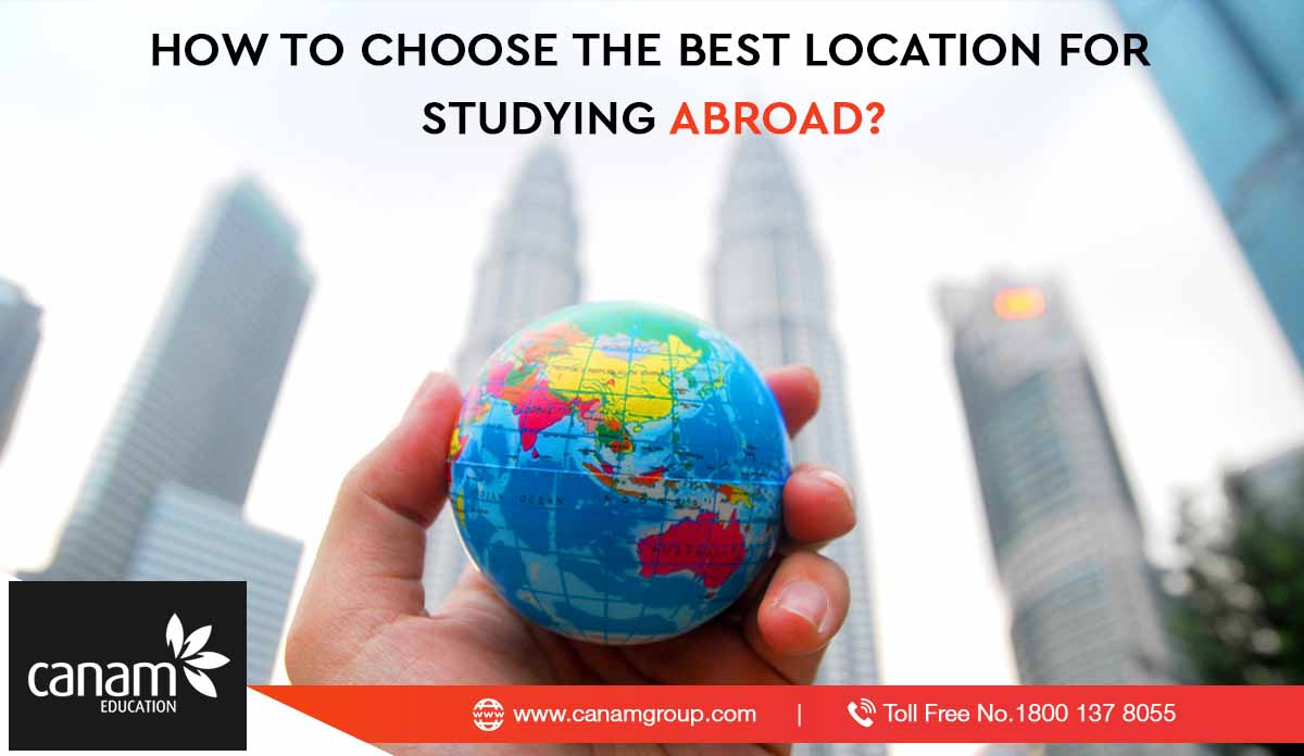 How to Choose the Best Location for Studying Abroad?