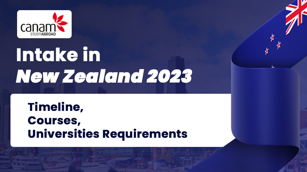 Intake in New Zealand 2023: Timeline, Courses, Universities Requirements