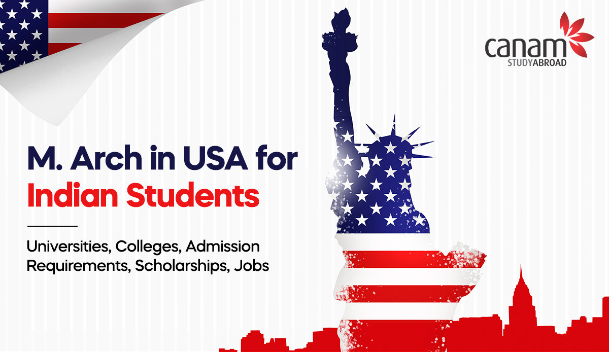 M. Arch in USA for Indian Students: Universities, Colleges, Admission Requirements, Scholarships, Jobs