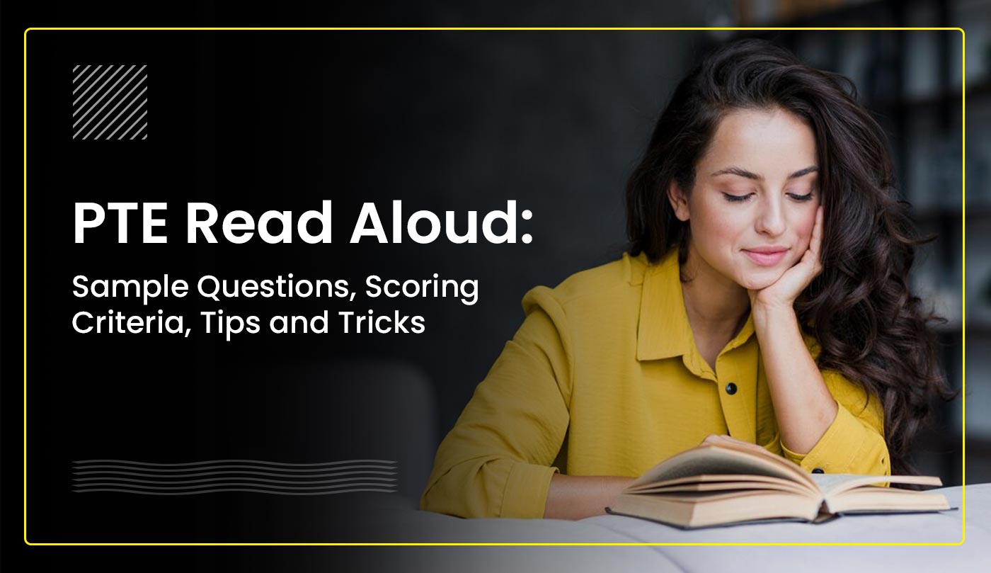 PTE Read Aloud: Sample Questions, Scoring Criteria, Tips and Tricks