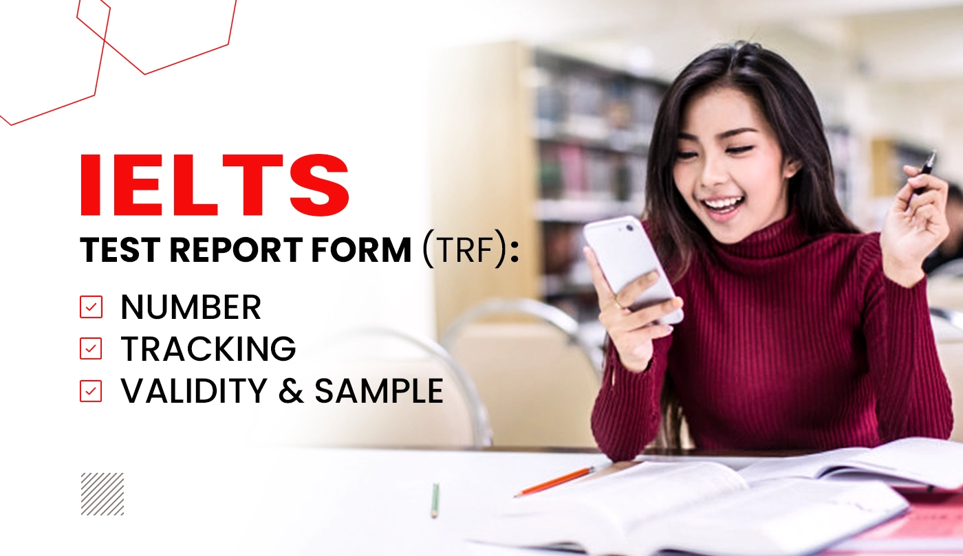 IELTS Test Report Form (TRF): Number, Tracking, Validity and Sample