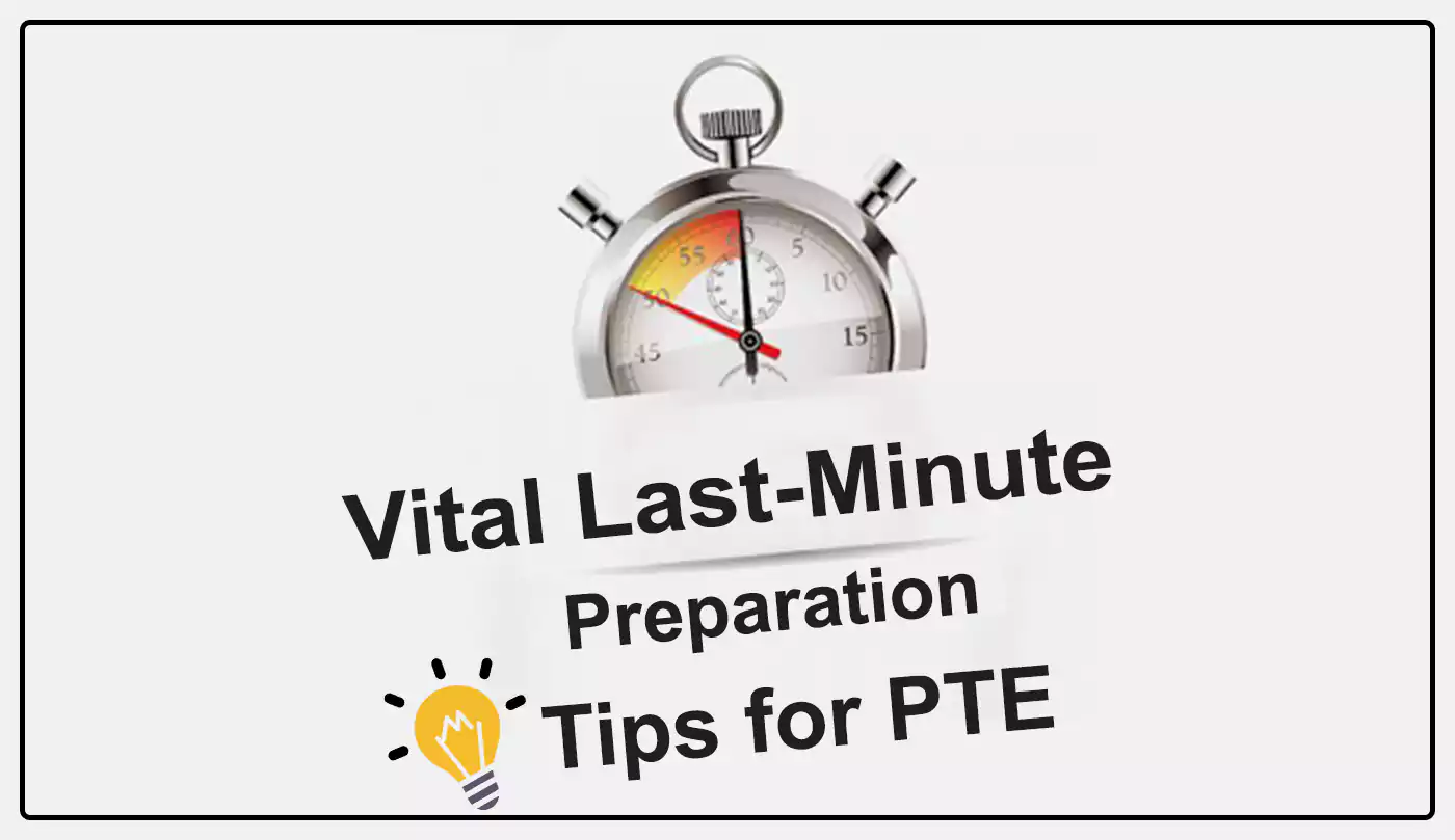 Vital Last-Minute Preparation Tips for PTE