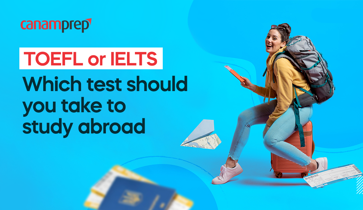 TOEFL or IELTS: Which test should you take to study abroad?