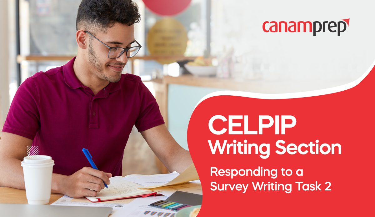 CELPIP Writing Section: Responding to a Survey Writing Task 2
