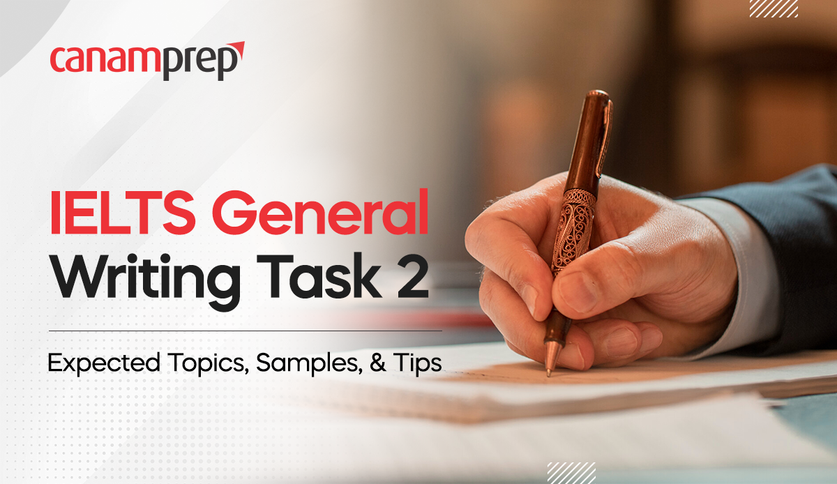 IELTS General Writing Task 2: Expected Topics, Samples, & Tips