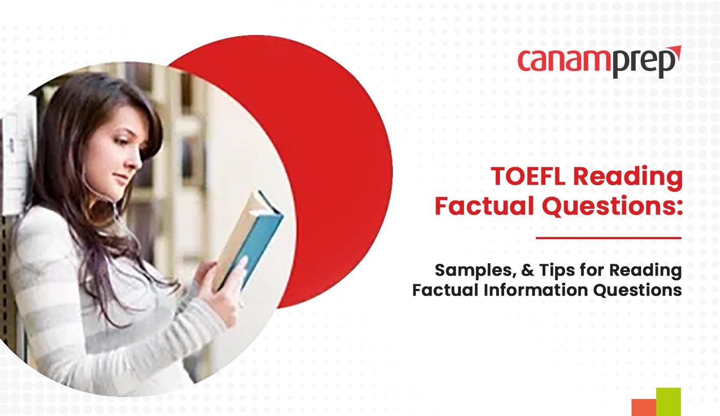 TOEFL Reading Factual Questions: Samples, and Tips for Reading Factual Information Questions
