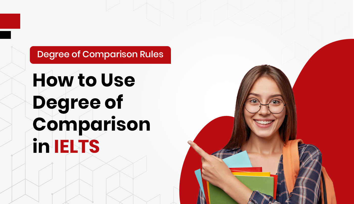 Degree of Comparison Rules: How to Use Degree of Comparison in IELTS