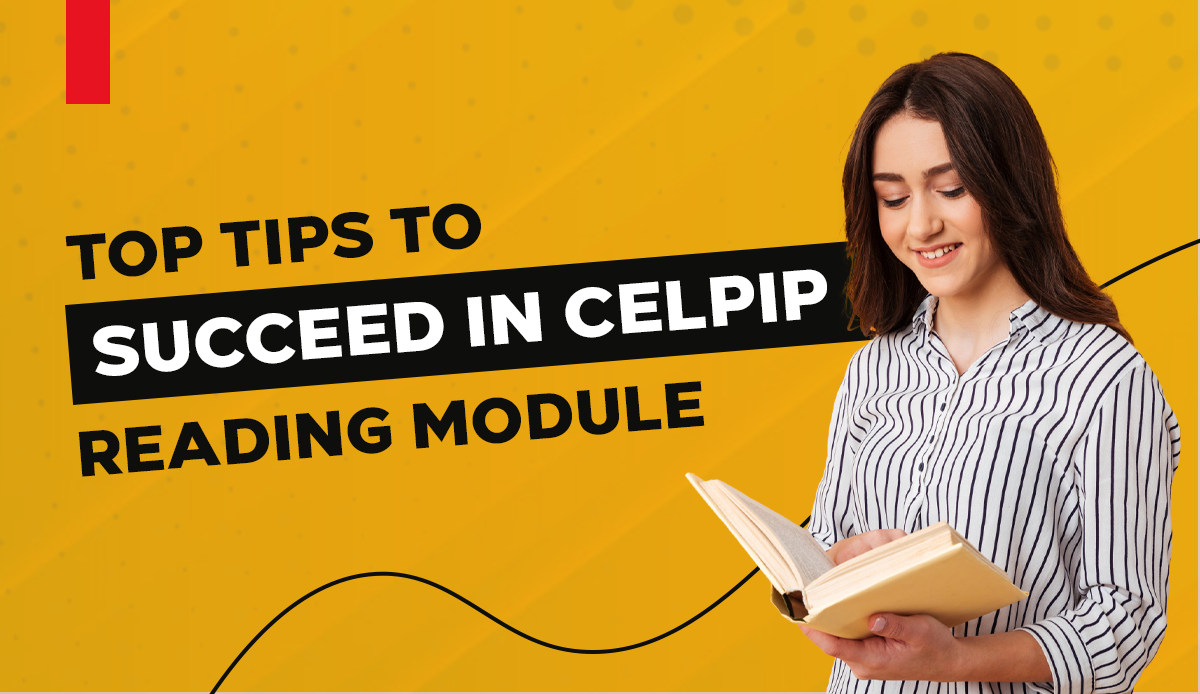 Top Tips to Succeed in CELPIP Reading Module