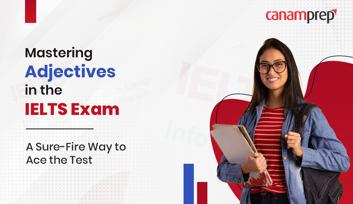 Mastering Adjectives in the IELTS Exam: A Sure-Fire Way to Ace the Test