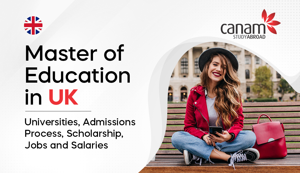 Master of Education in UK: Universities, Admissions Process, Scholarship, Jobs and Salaries
