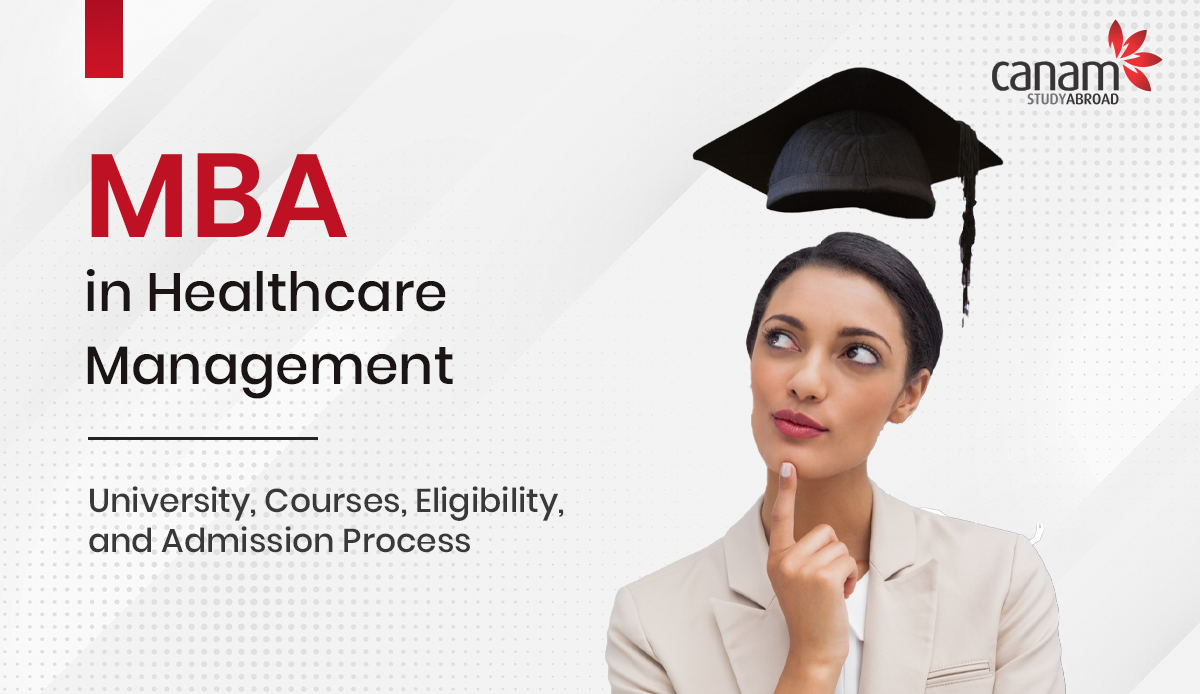 MBA in Healthcare Management- University, Courses, Eligibility, and Admission Process