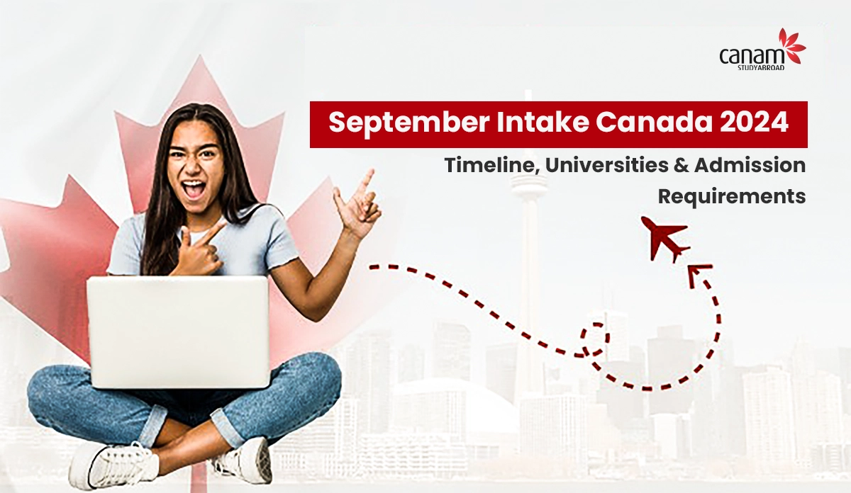 September Intake Canada 2024: Timeline, Universities & Admission Requirements