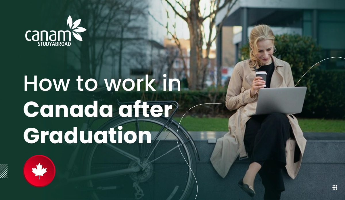 How to work in Canada after Graduation