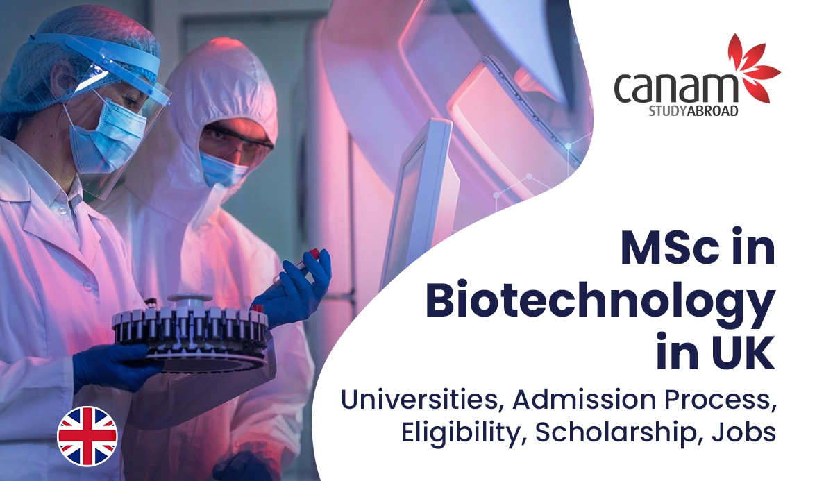 MSc in Biotechnology in UK: Universities, Admission Process, Eligibility, Scholarship, Jobs