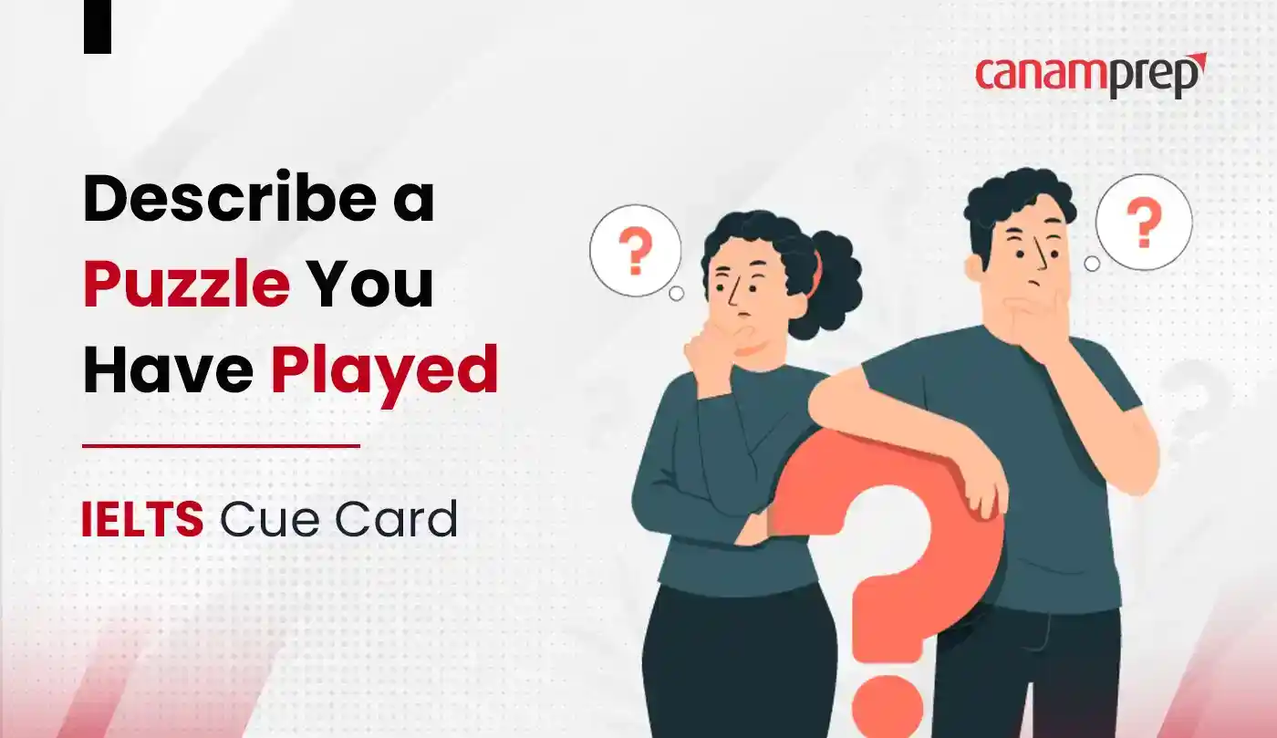 Describe a Puzzle You Have Played IELTS Cue Card