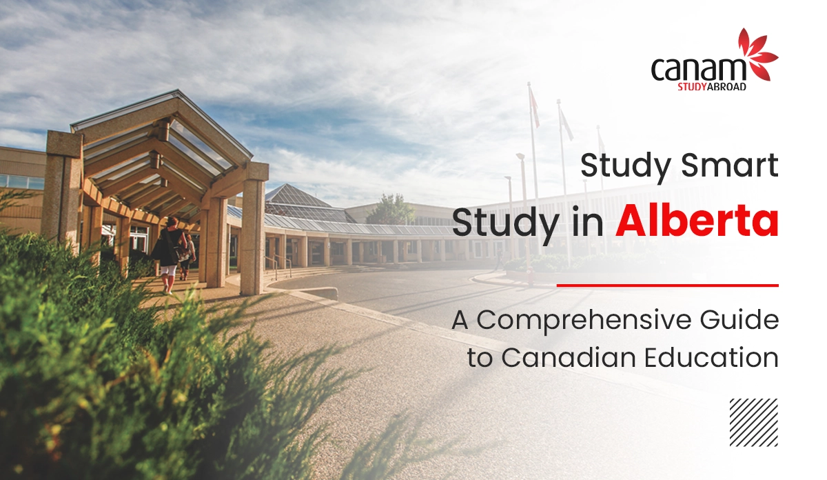 Study Smart, Study in Alberta - A Comprehensive Guide to Canadian Education