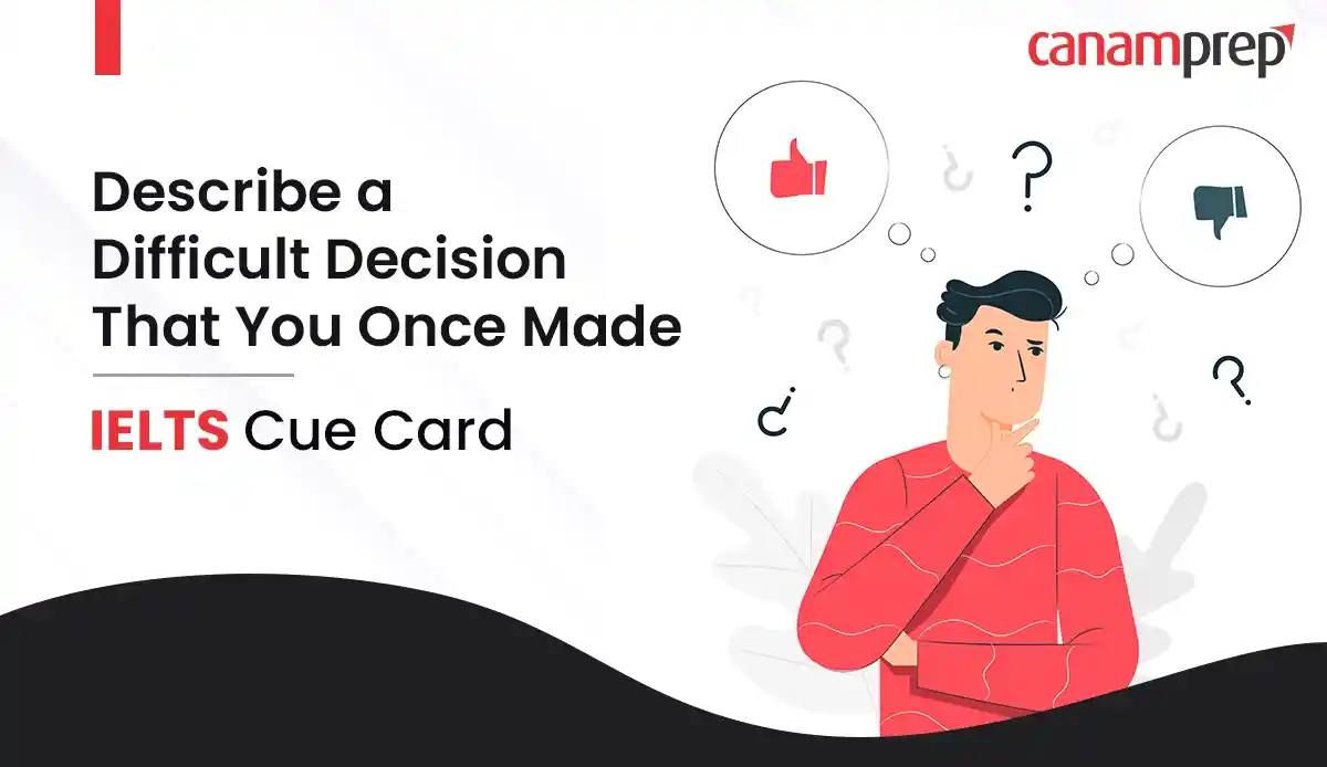 Describe a Difficult Decision That You Once Made - IELTS Cue Card