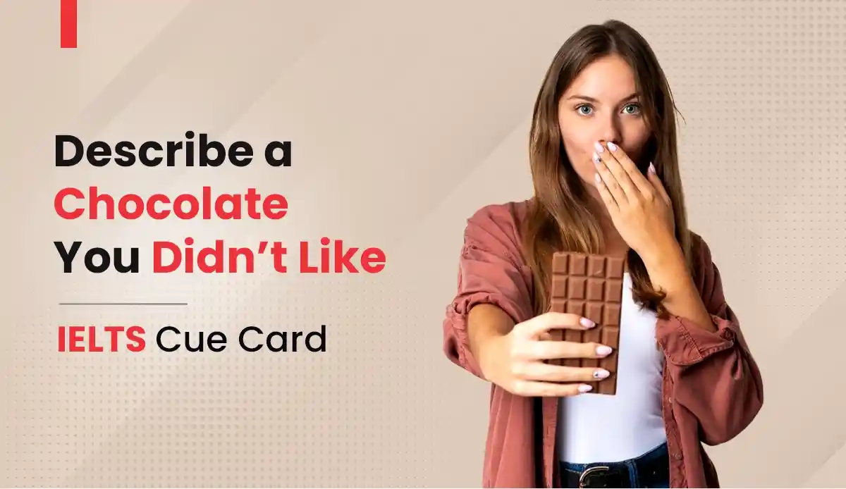Describe a Chocolate You Didn't Like - IELTS Cue Card
