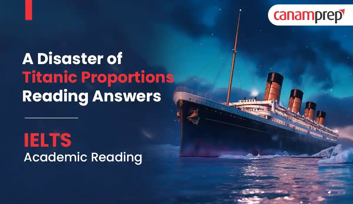A Disaster of Titanic Proportions Reading Answers- IELTS Academic Reading