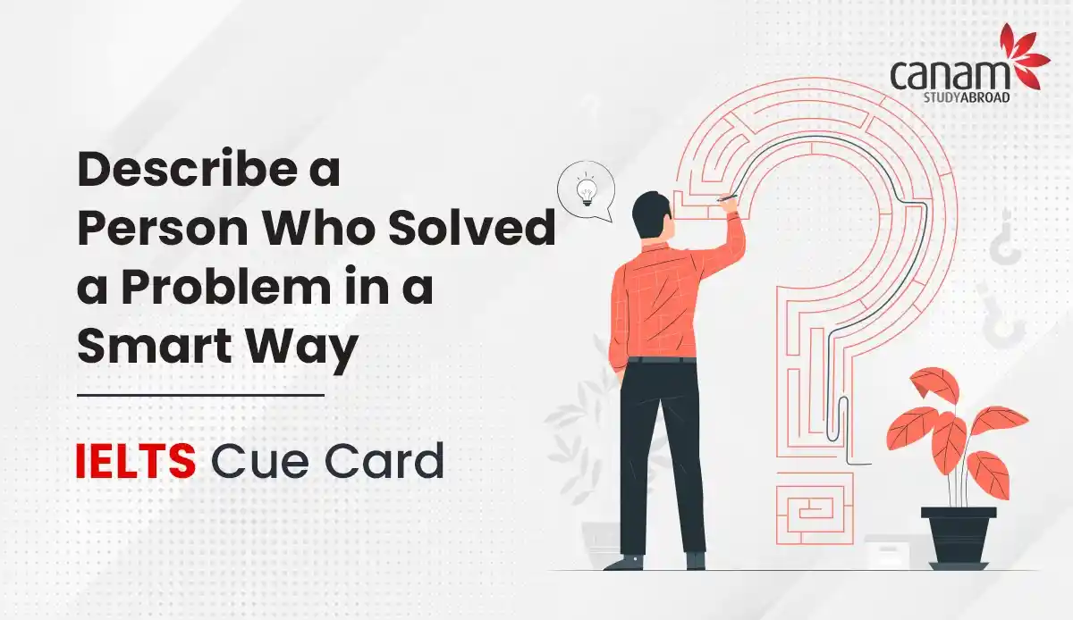 Describe a Person Who Solved a Problem in a Smart Way - IELTS Cue Card