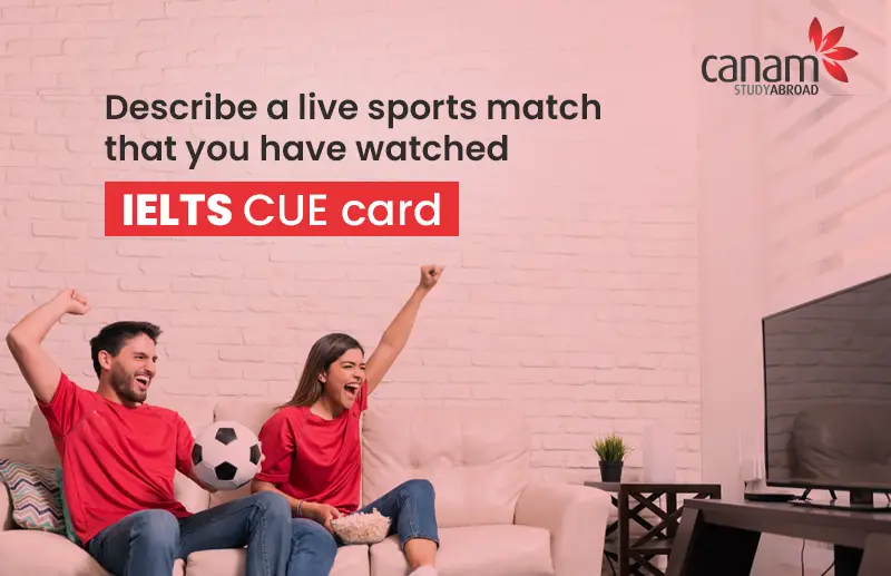 Describe a Live Sports Match That You Have Watched - IELTS CUE Card