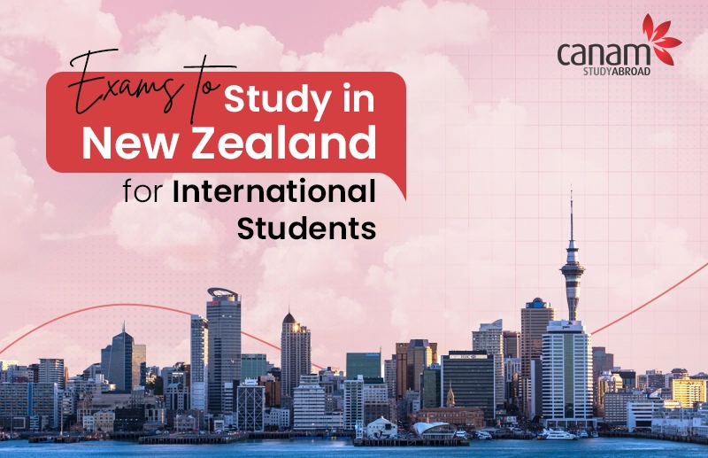 Exams to Study in New Zealand for International Students