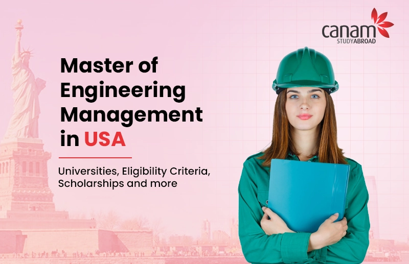 Master of Engineering Management in USA: Universities, Eligibility Criteria, Scholarships