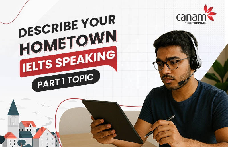 Describe Your Hometown IELTS Speaking Part 1 Topic