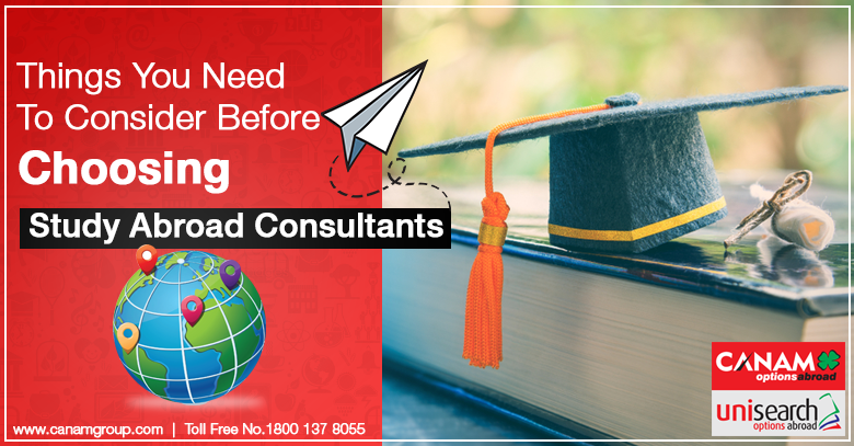Things You Need To Consider Before Choosing Study Abroad Consultants