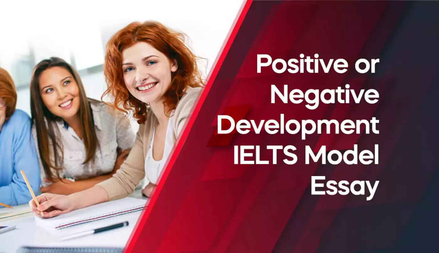 positive or negative development ielts essay template