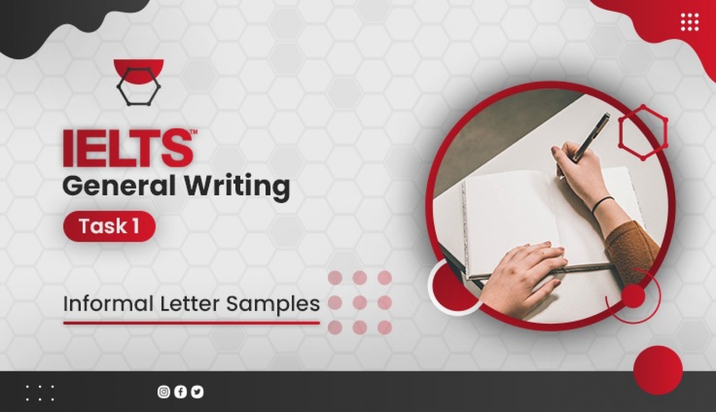IELTS General Writing Task 1: Informal Letter Samples