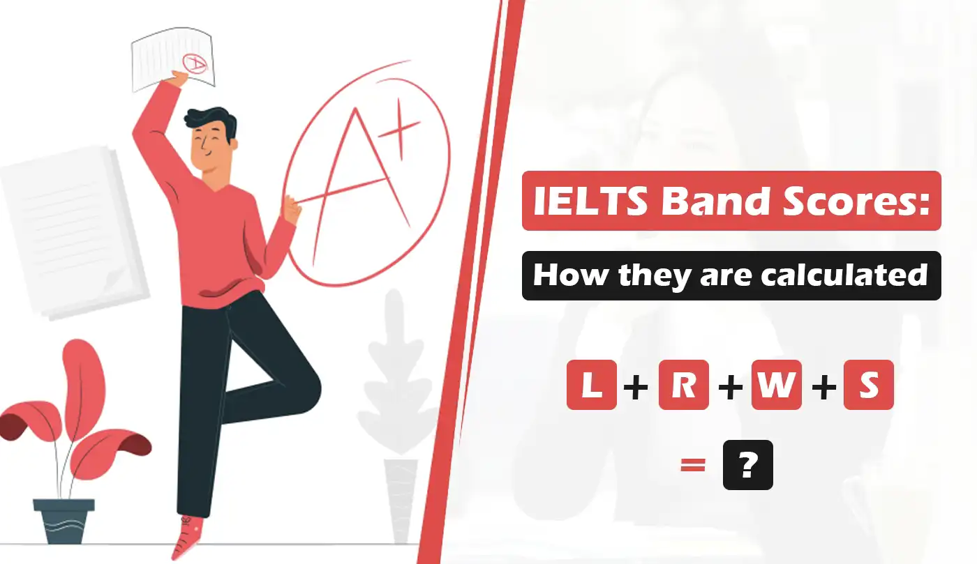 IELTS Band Scores: How they are calculated